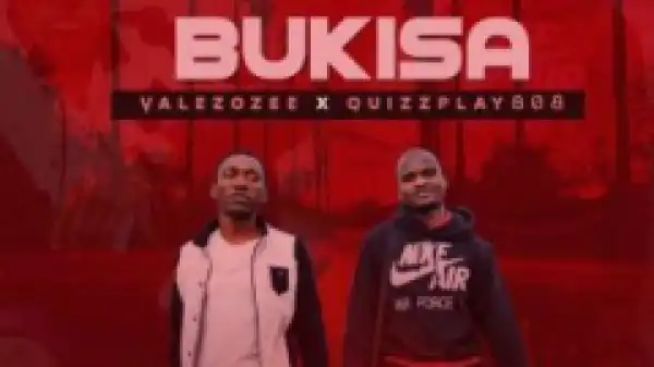 VALEZOZEE - SIYABUKISA Ft. QUIZZPLAY 808